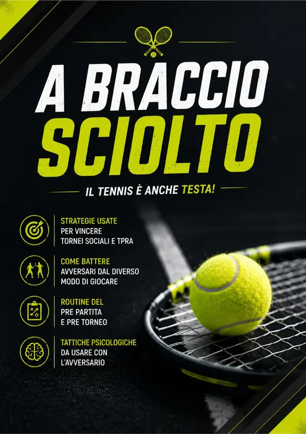 Copertina dell'ebook A Braccio sciolto: Le strategie mentali per vincere nei tornei di tennis amatoriale (TENNISTA AMATORE - Storie vere e strategie vissute sul campo)