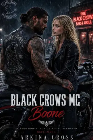 Copertina dell'ebook Black Crows MC Boone: Alcuni uomini non chiedono permesso , reclamano.