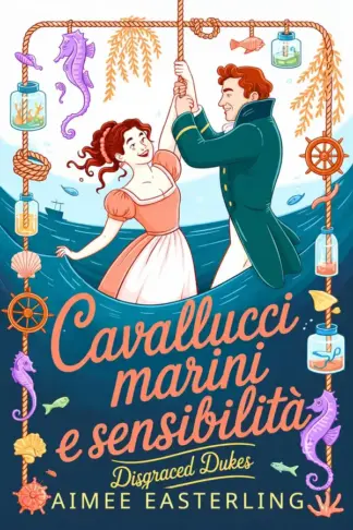Copertina dell'ebook Cavallucci marini e sensibilità (Duchi in disgrazia)