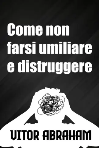 Copertina dell'ebook Come non farsi umiliare e distruggere