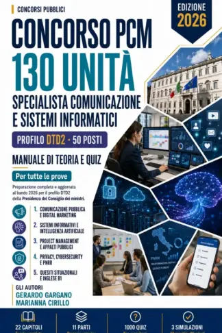 Copertina dell'ebook Concorso PCM 130 - Specialista Comunicazione e Sistemi Informatici: Manuale di teoria e quiz per tutte le prove. Profilo DTD2: comunicazione pubblica, sistemi informativi (Concorsi Pubblici Vol. 19)