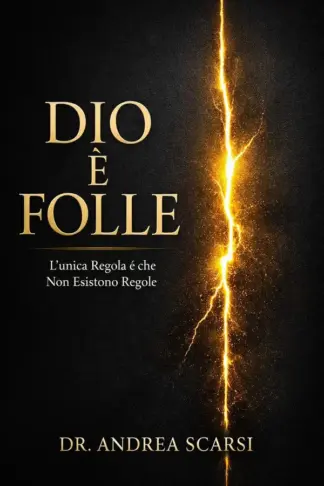 Copertina dell'ebook Dio è Folle: L'Unica Regola è che Non Esistono Regole