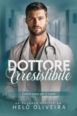 Copertina dell'ebook DOTTORE IRRESISTIBILE : CODICE ROSSO PER IL CUORE (CODICE ROSSO PER IL CUORE. Vol. 2)