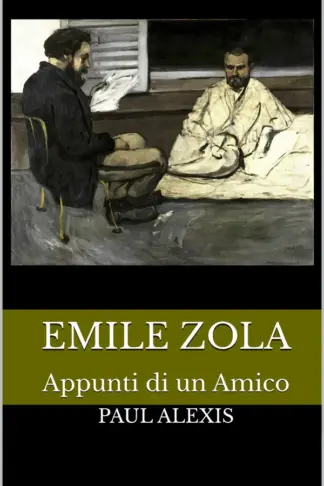 Copertina dell'ebook EMILE ZOLA: Appunti di un Amico (Romanzieri Francesi XIX e XX secolo Vol. 15)