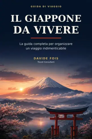 Copertina dell'ebook Il Giappone da Vivere: Guida completa con itinerari, Tokyo, Kyoto, Osaka, consigli pratici, budget e periodo migliore per partire