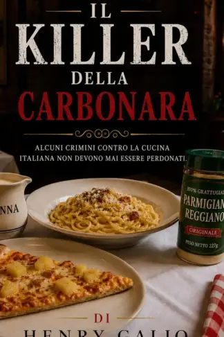 Copertina dell'ebook Il Killer della Carbonara: Alcuni crimini contro la cucina italiana non devono mai essere perdonati