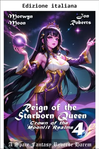 Copertina dell'ebook Il regno della regina stellare (La corona dei reami lunari Vol. 4)