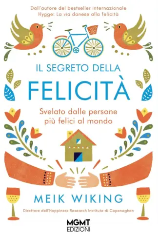 Copertina dell'ebook Il segreto della felicità: Svelato dalle persone più felici al mondo
