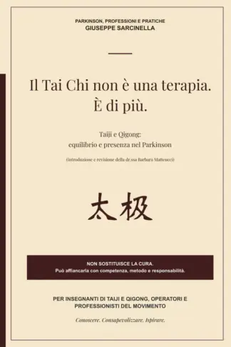 Copertina dell'ebook Il Tai Chi non è una terapia. È di più: Tai Chi, Qi Gong: equilibrio e presenza nel Parkinson (Parkinson. Professioni e Pratiche)