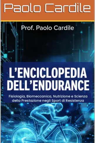 Copertina dell'ebook L' ENCICLOPEDIA DELL' ENDURANCE: FISIOLOGIA , BIOMECCANICA , NUTRIZIONE E SCIENZA DELLA PRESTAZIONE NEGLI SPORT DI RESISTENZA .