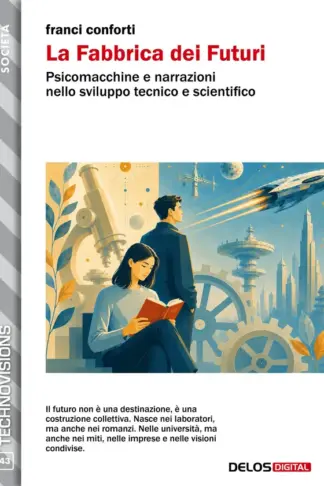 Copertina dell'ebook La Fabbrica dei Futuri (TechnoVisions Vol. 43)