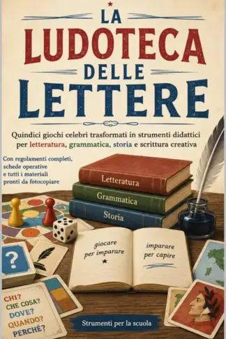 Copertina dell'ebook LA LUDOTECA DELLE LETTERE: Quindici giochi celebri trasformati in strumenti didattici per letteratura, grammatica, storia e scrittura creativa (STRUMENTI PER LA SCUOLA - Imparare giocando)