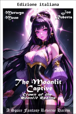 Copertina dell'ebook La prigioniera al chiaro di luna (La corona dei reami lunari Vol. 1)