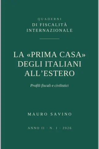 Copertina dell'ebook La "prima casa" degli italiani all'estero: Profili fiscali e civilistici - Guida 2026 per residenti AIRE: agevolazione, IMU, credito d'imposta (Quaderni di Fiscalità Internazionale Vol. 8)