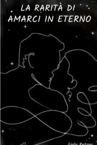 Copertina dell'ebook La rarità di amarci in eterno