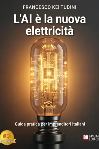 Copertina dell'ebook L'AI È La Nuova Elettricità: Guida pratica per imprenditori italiani