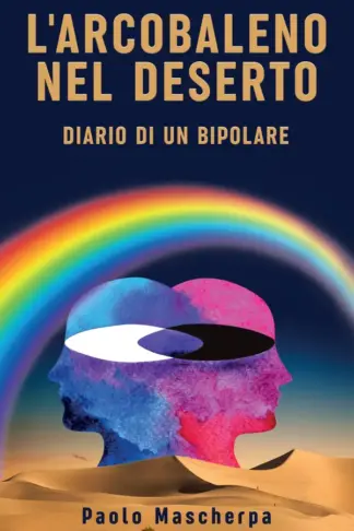 Copertina dell'ebook L'arcobaleno nel deserto: Diario di un bipolare