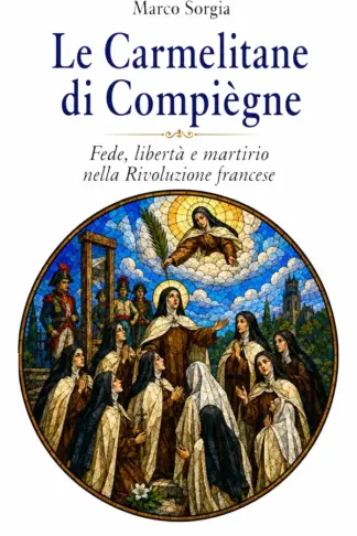 Copertina dell'ebook Le Carmelitane di Compiègne: Fede, libertà e martirio nella Rivoluzione francese