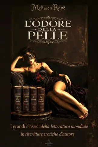 Copertina dell'ebook L'ODORE DELLA PELLE: I grandi classici della letteratura mondiale in riscritture erotiche d'autore.