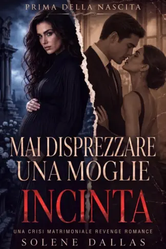 Copertina dell'ebook Mai disprezzare una moglie incinta: Una crisi matrimoniale Revenge Romance (Prima della nascita Vol. 2)
