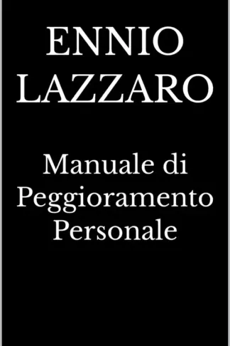 Copertina dell'ebook Manuale di Peggioramento Personale
