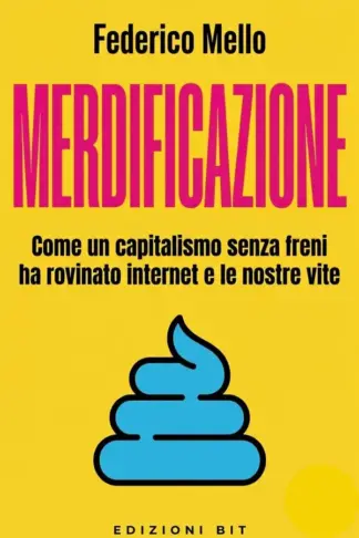 Copertina dell'ebook Merdificazione: Come un capitalismo senza freni ha rovinato internet e le nostre vite