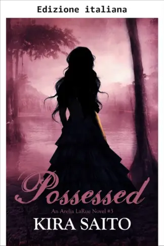 Copertina dell'ebook Posseduta (Serie Arelia LaRue, Libro 3) - YA fantasy paranormale/romance (La serie Arelia LaRue)