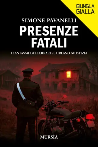 Copertina dell'ebook Presenze fatali: I fantasmi del ferrarese urlano giustizia (Giungla Gialla)