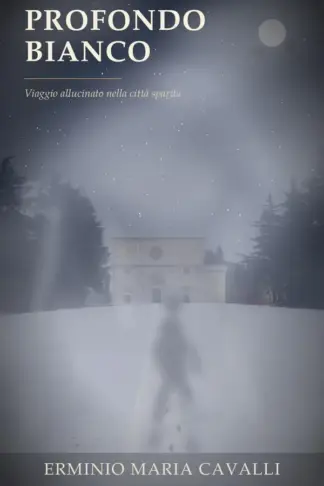 Copertina dell'ebook PROFONDO BIANCO: Viaggio allucinato nella città sparita