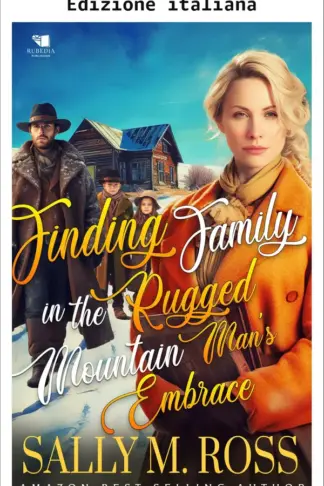 Copertina dell'ebook Trovare una famiglia nell'abbraccio del rude montanaro