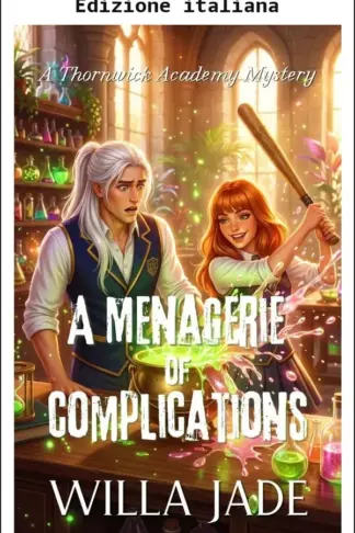 Copertina dell'ebook Un serraglio di complicazioni (Un giallo dell'Accademia Thornwick Vol. 3)