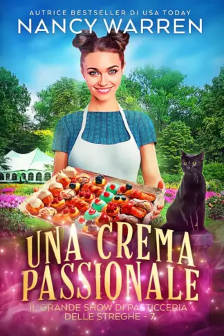 Copertina dell'ebook Una crema passionale (Il grande show di pasticceria delle streghe Vol. 7)