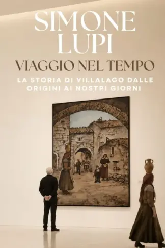 Copertina dell'ebook VIAGGIO NEL TEMPO: La storia di VILLALAGO dalle origini ai nostri giorni