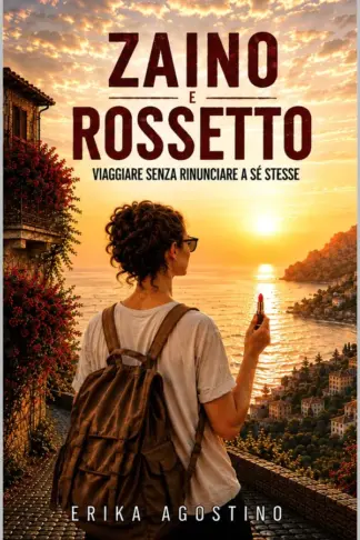 Copertina dell'ebook ZAINO E ROSSETTO: Viaggiare senza rinunciare a sé stesse
