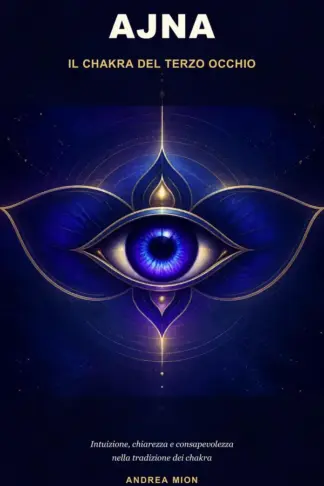 Copertina dell'ebook Ajna: Il chakra del terzo occhio. Intuizione, chiarezza e consapevolezza nella tradizione dei chakra
