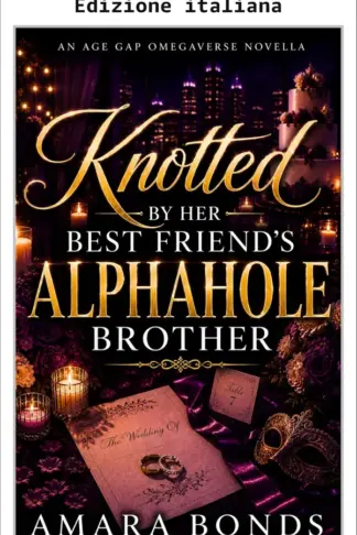 Copertina dell'ebook Annodata dal fratello alfastronzo della sua migliore amica (Annodata dall'alfastronzo)
