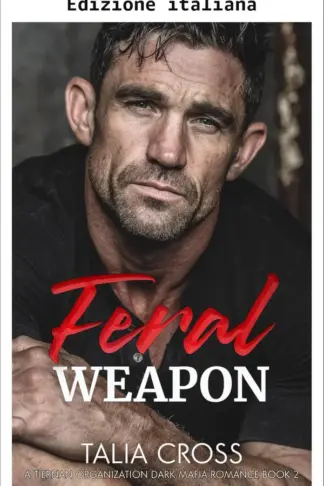 Copertina dell'ebook Arma selvaggia (Serie dark romance mafia dell'organizzazione Tiernan Vol. 2)