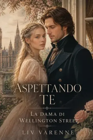 Copertina dell'ebook Aspettando te: La dama di Wellington Street (Cuori Vittoriani Vol. 4)