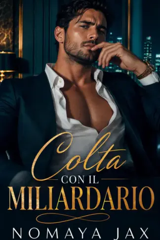 Copertina dell'ebook Colta con il miliardario: Una storia d'amore proibita con un miliardario e una finta relazione (Gli Ultimi Miliardari Vol. 21)