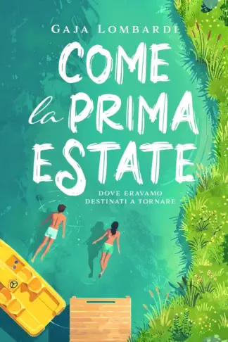 Copertina dell'ebook Come la prima estate: Dove eravamo destinati a tornare