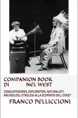 Copertina dell'ebook COMPANION BOOK di NEL WEST: CONQUISTADORES, ESPLORATORI, NATURALISTI, ARCHEOLOGI, ETNOLOGI ALLA SCOPERTA DELL'OVEST