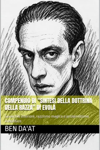 Copertina dell'ebook Compendio di "Sintesi della dottrina della razza" di Evola: Gerarchia interiore, razzismo magico e antisemitismo metafisico (Razz-istica Vol. 8)