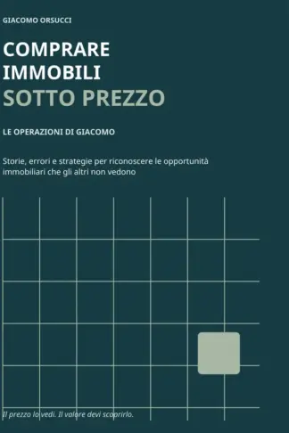 Copertina dell'ebook Comprare immobili sotto prezzo: Storie, errori e strategie per riconoscere le opportunità immobiliari che gli altri non vedono