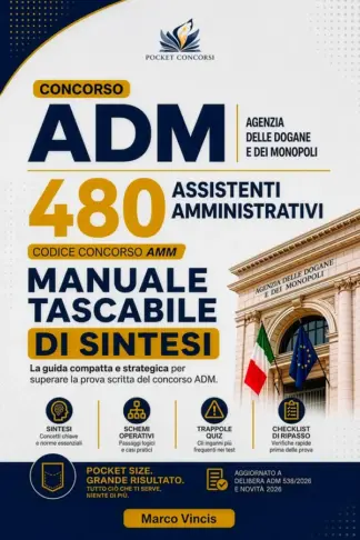 Copertina dell'ebook Concorso ADM Agenzia delle Dogane e dei Monopoli 480 Assistenti Amministrativi: Manuale Tascabile di Sintesi (Concorsi Tascabili)