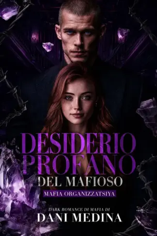 Copertina dell'ebook DESIDERIO PROFANO DEL MAFIOSO (Organizzazione della mafia russa Vol. 4)