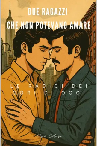 Copertina dell'ebook Due ragazzi che non potevano amare: Le radici dei cori di oggi