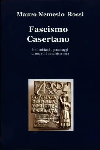 Copertina dell'ebook Fascismo Casertano : Fatti , misfatti e personaggi di una città in camicia nera (Capricorno)