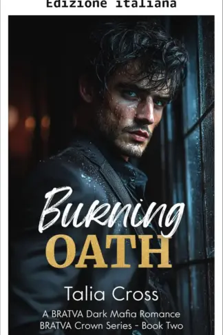 Copertina dell'ebook Giuramento ardente (Serie Bratva corona, Libro 2) (Serie Bratva Crown)