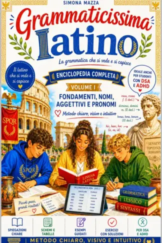 Copertina dell'ebook Grammaticissima latino - la grammatica che si vede e si capisce: Enciclopedia completa Vol. 1 (didattica smart - Latino facile adhd e dsa friendly)
