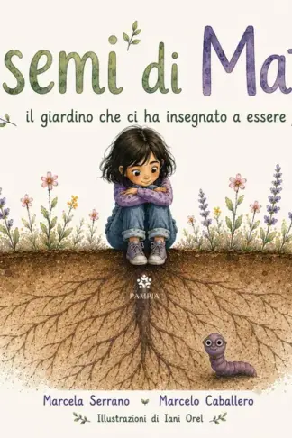 Copertina dell'ebook I semi di Mati - Il giardino che ci ha insegnato a essere